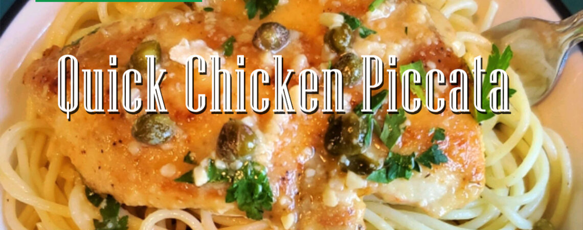 Quick Chicken Piccata  Quick Chicken Piccata QuickChickenPiccata Cover 1140x450
